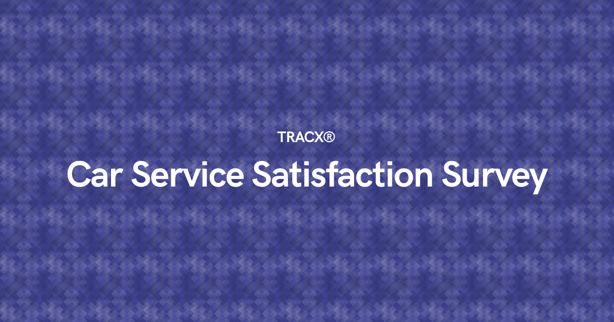 Car Service Satisfaction Survey