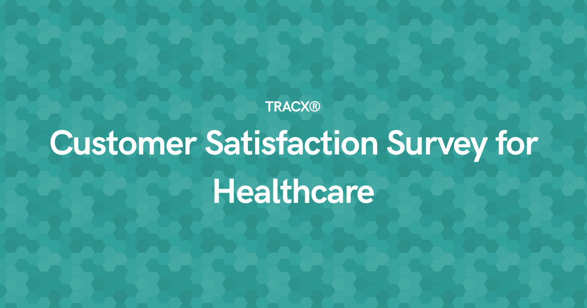 Customer Satisfaction Survey for Healthcare