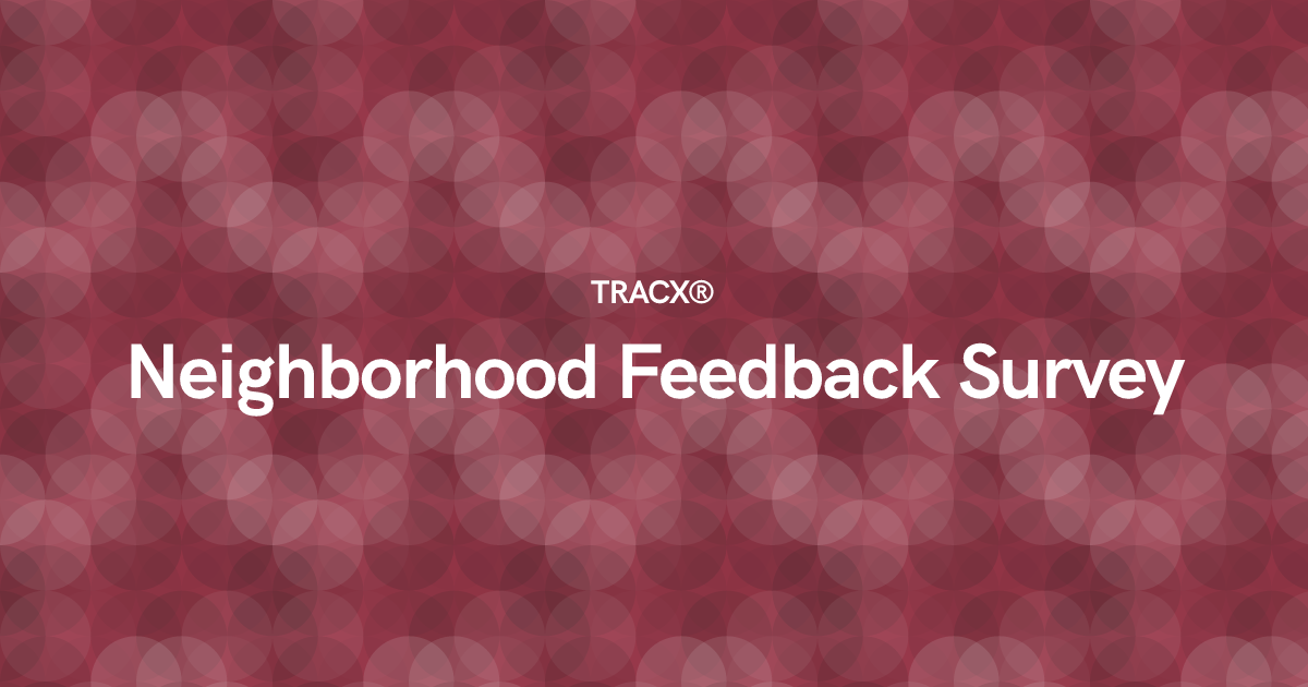 Neighborhood Feedback Survey