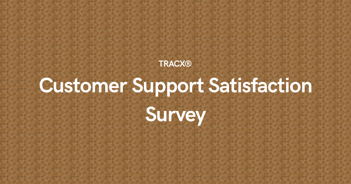 Customer Support Satisfaction Survey