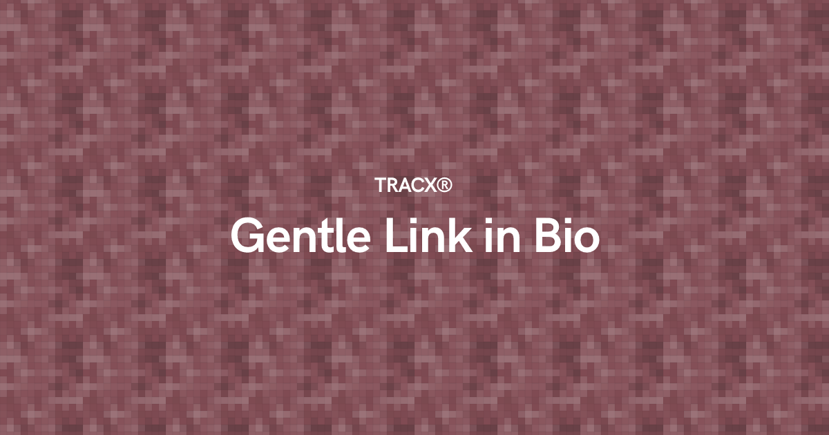 Gentle Link in Bio