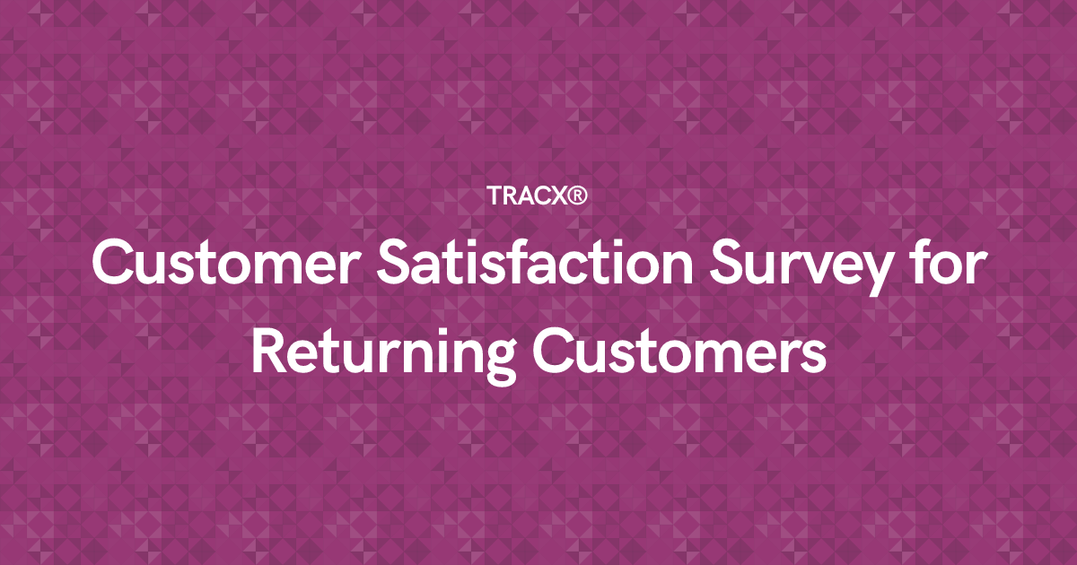 Customer Satisfaction Survey for Returning Customers