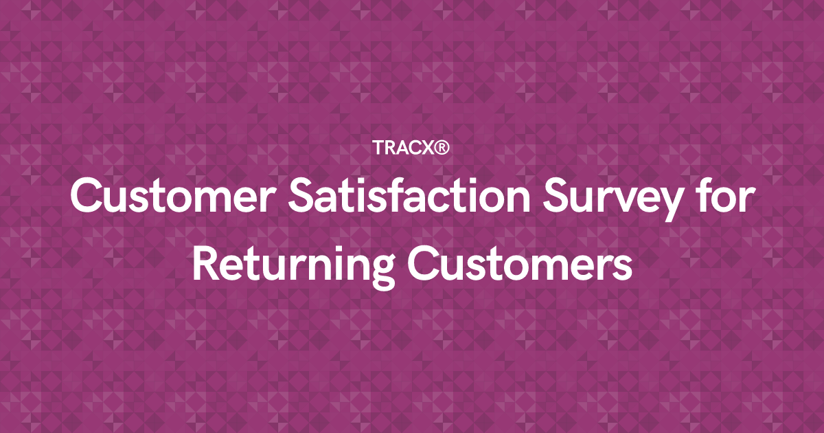 Customer Satisfaction Survey for Returning Customers