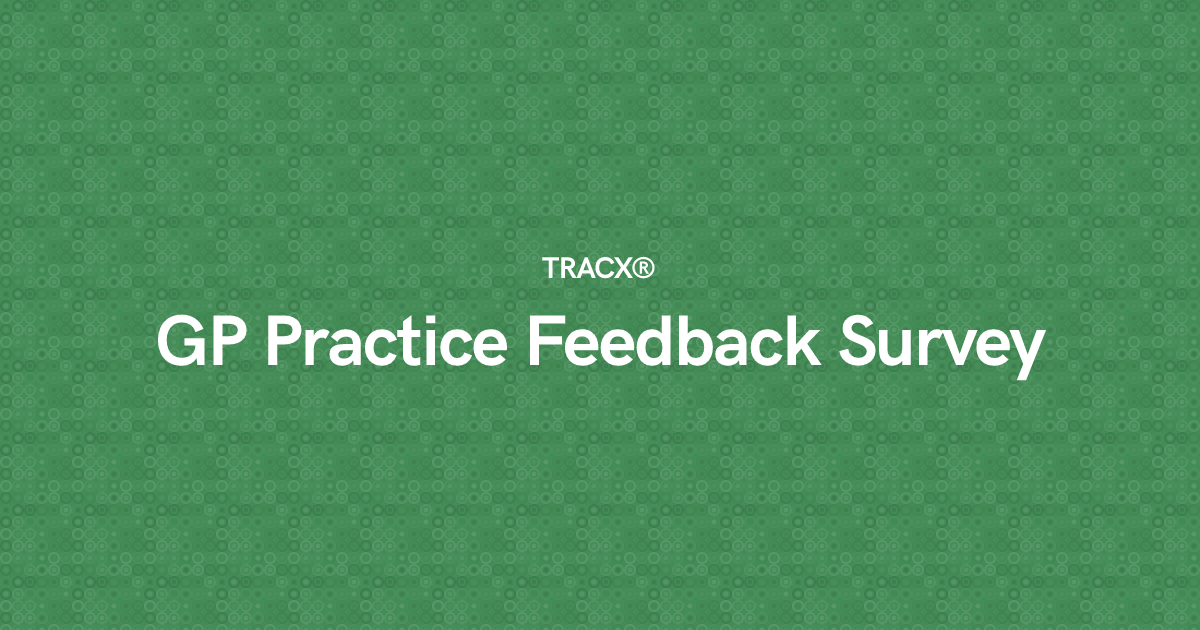 GP Practice Feedback Survey