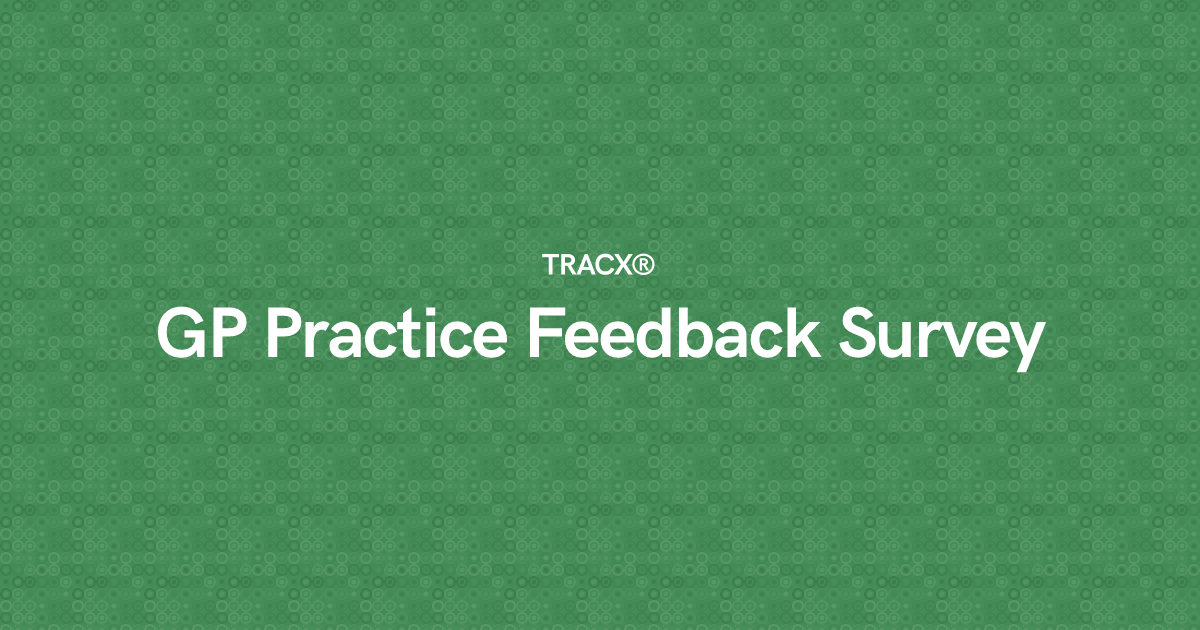 GP Practice Feedback Survey