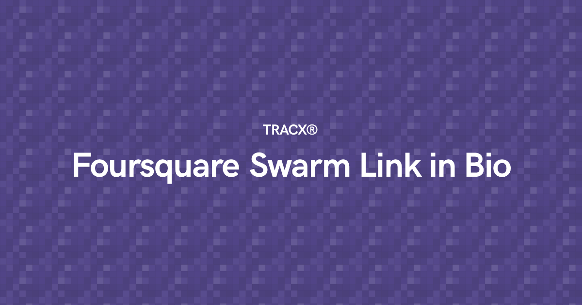Foursquare Swarm Link in Bio