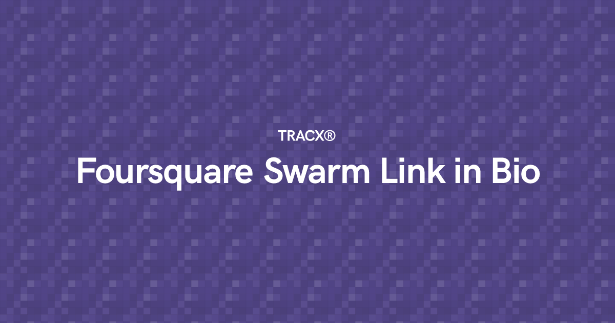 Foursquare Swarm Link in Bio