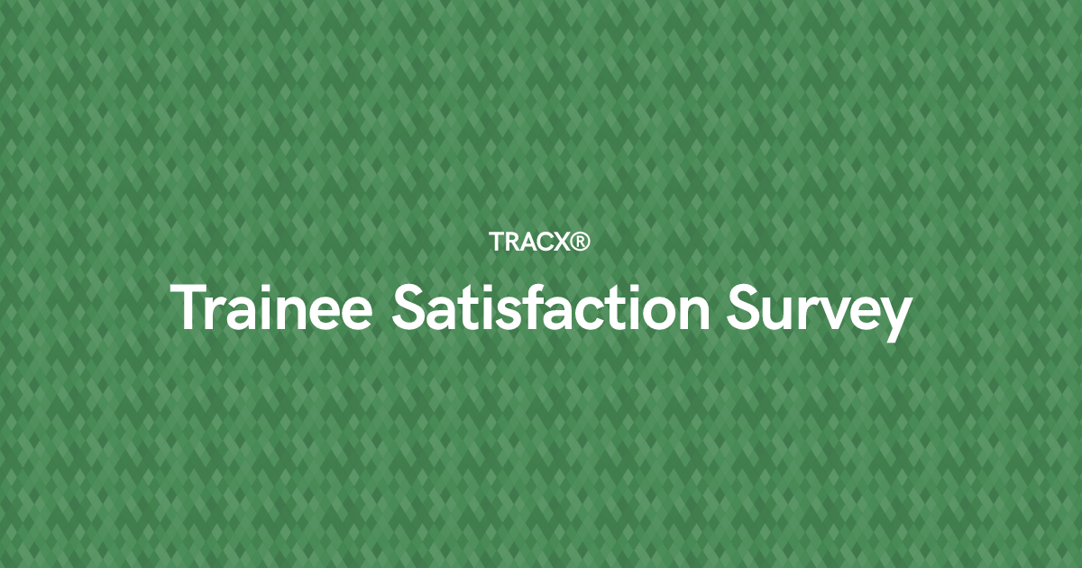 Trainee Satisfaction Survey