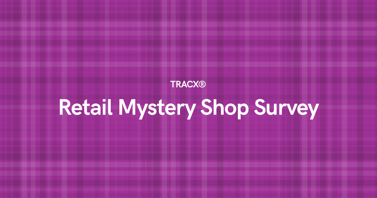 Retail Mystery Shop Survey