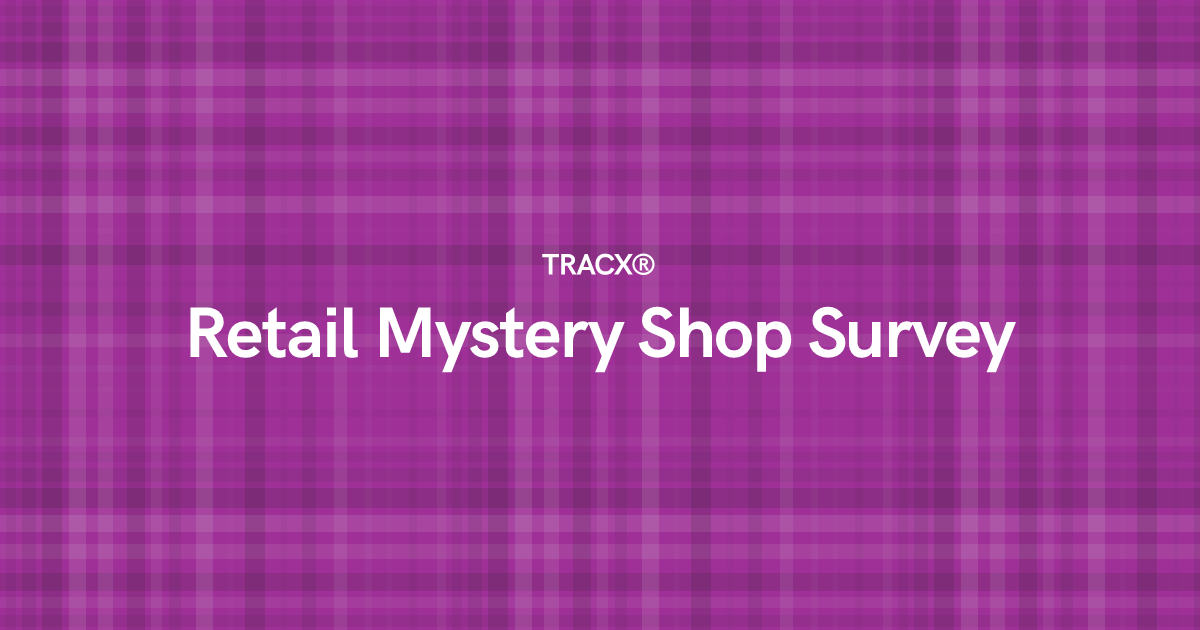 Retail Mystery Shop Survey