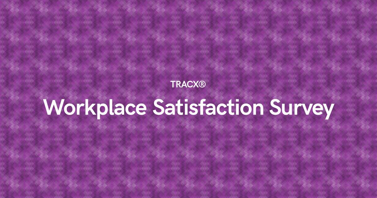 Workplace Satisfaction Survey