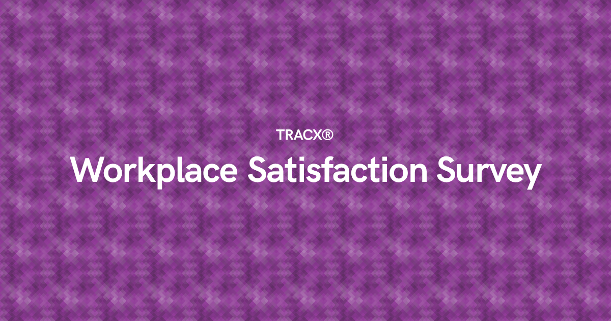 Workplace Satisfaction Survey