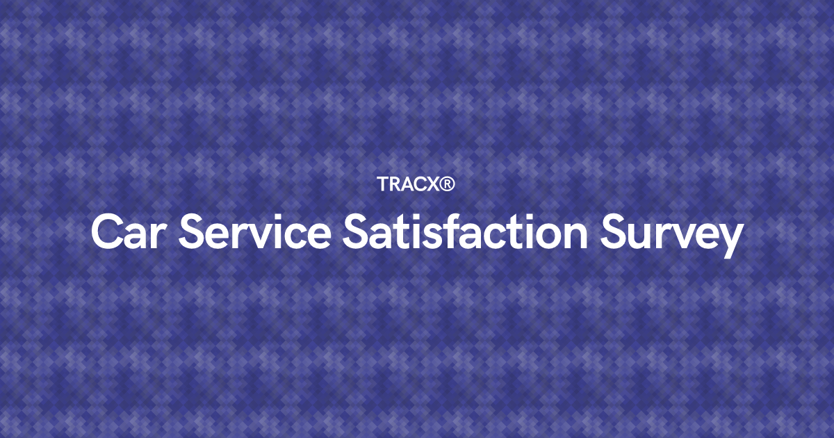 Car Service Satisfaction Survey