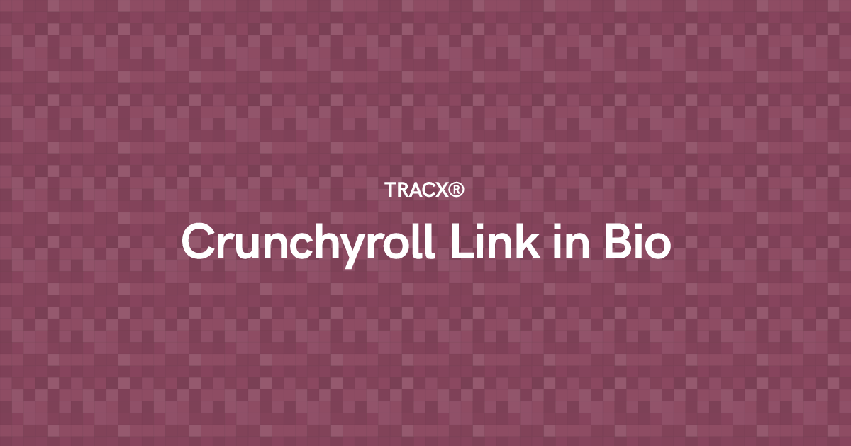 Crunchyroll Link in Bio