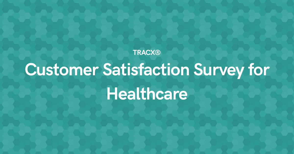 Customer Satisfaction Survey for Healthcare