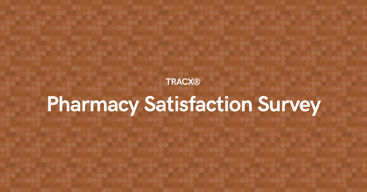 Pharmacy Satisfaction Survey
