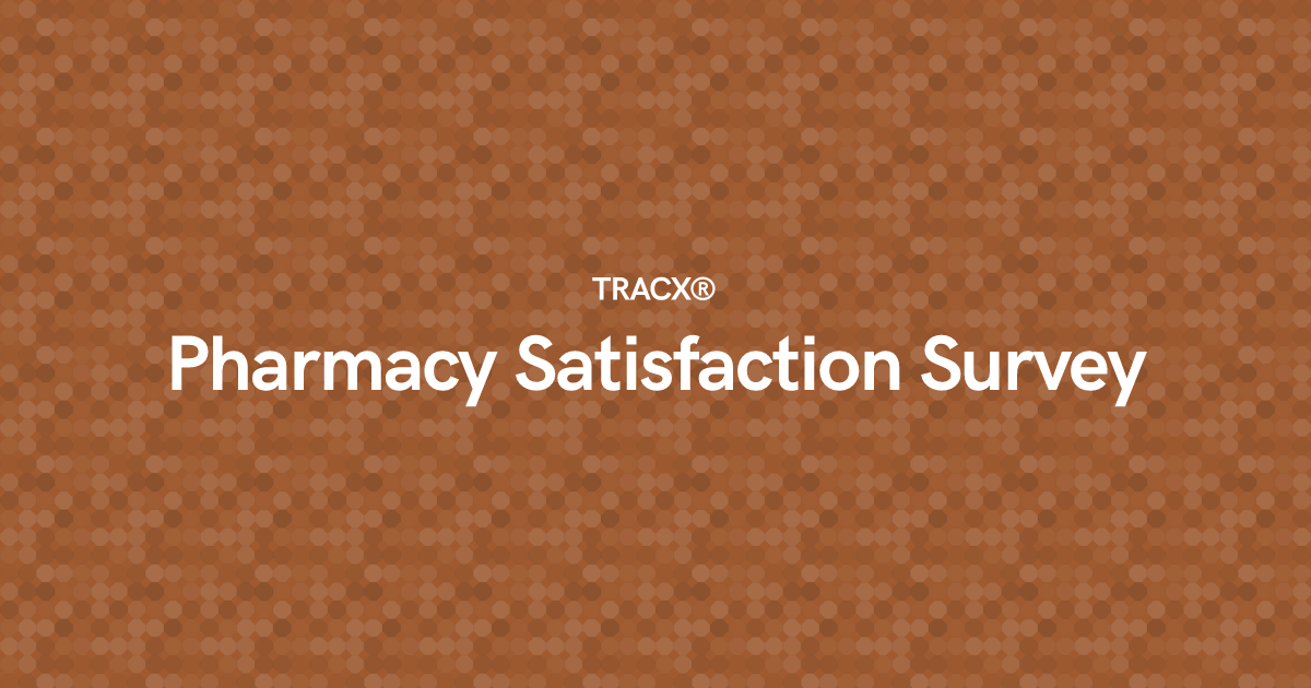 Pharmacy Satisfaction Survey