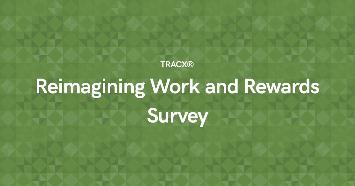 Reimagining Work and Rewards Survey