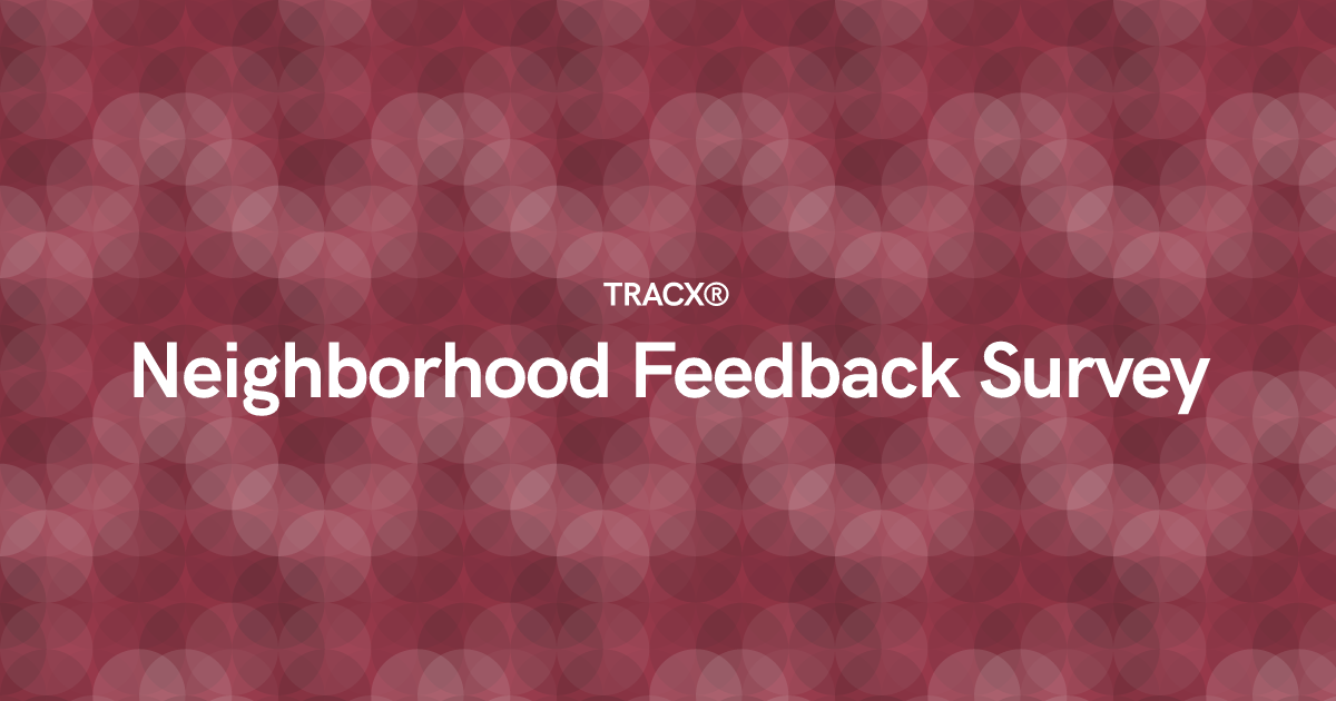 Neighborhood Feedback Survey