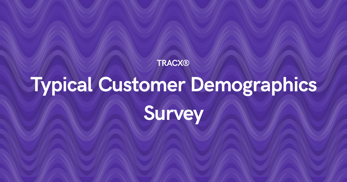 Typical Customer Demographics Survey