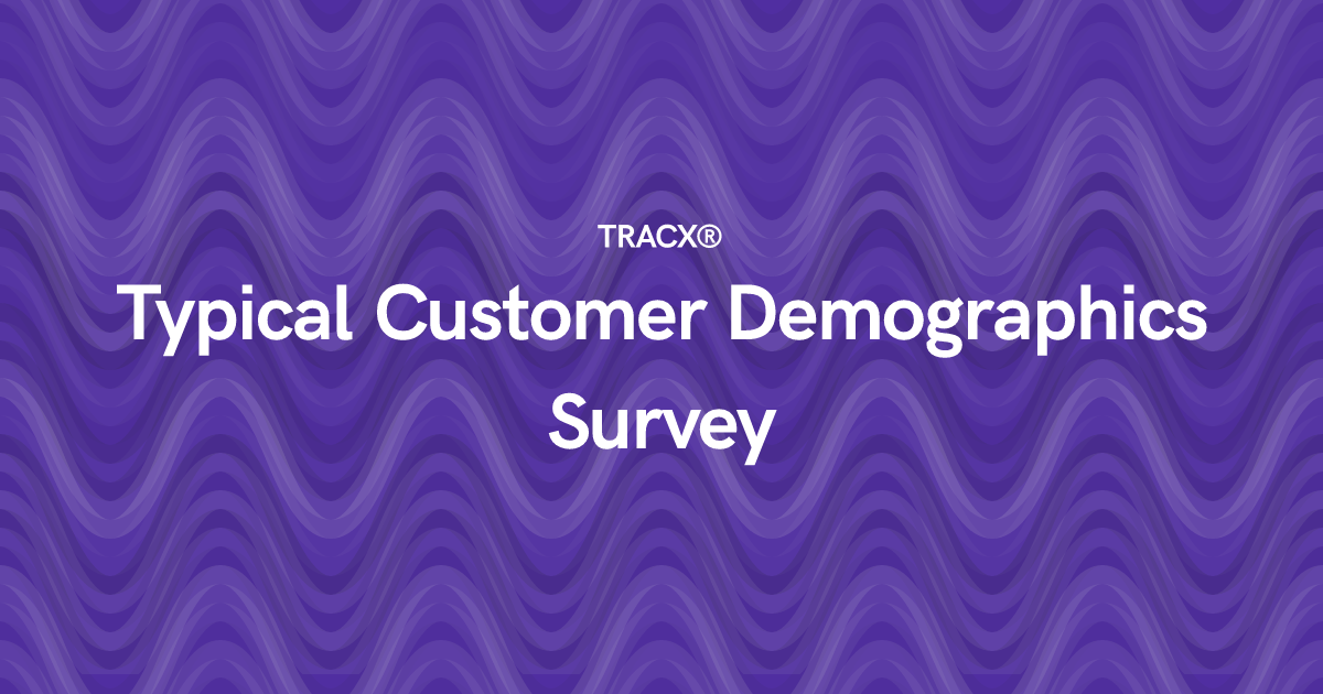 Typical Customer Demographics Survey