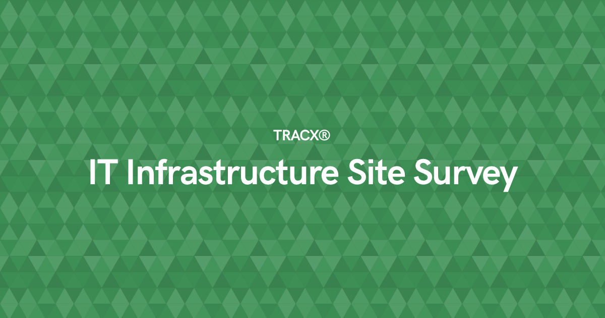 IT Infrastructure Site Survey