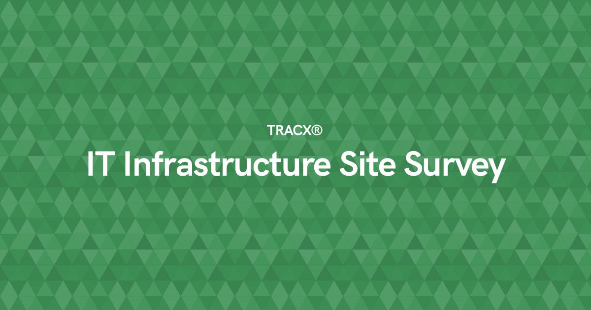 IT Infrastructure Site Survey