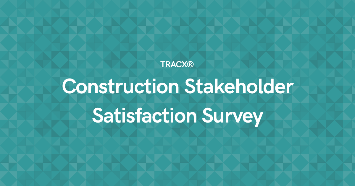 Construction Stakeholder Satisfaction Survey