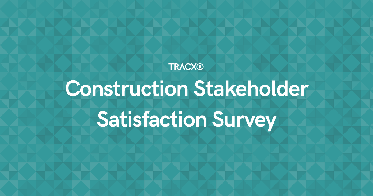 Construction Stakeholder Satisfaction Survey