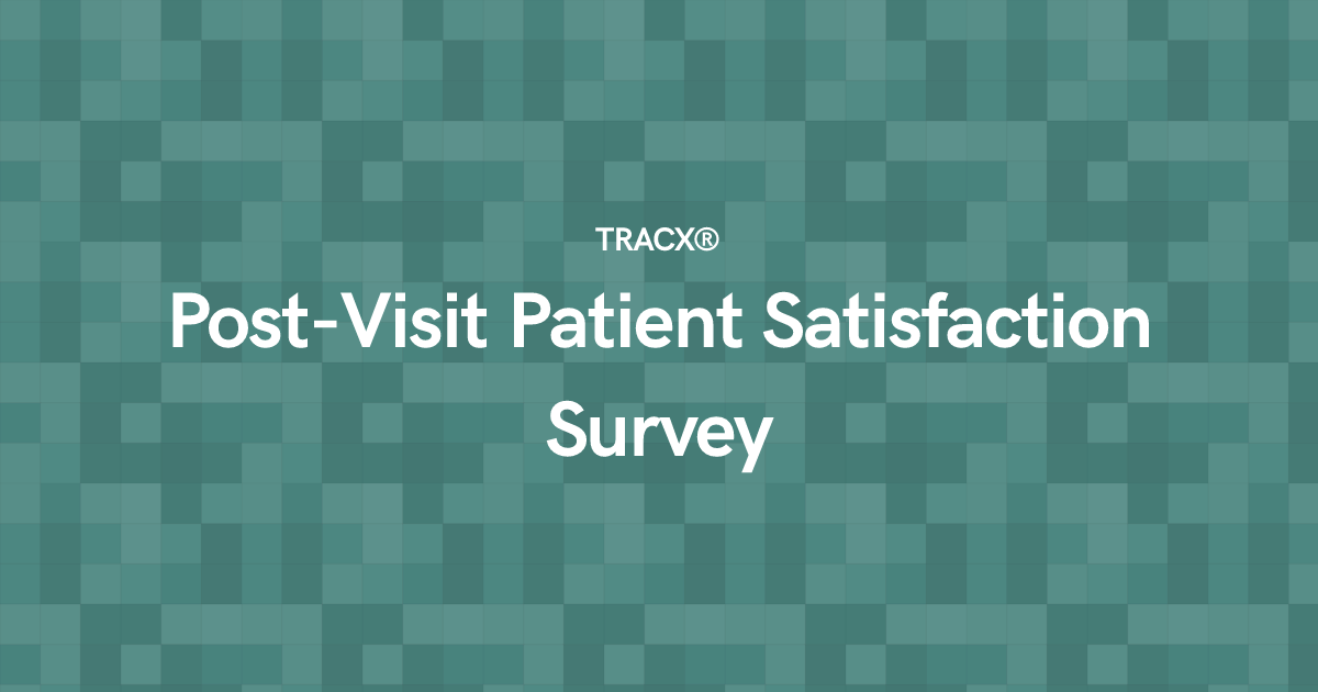 Post-Visit Patient Satisfaction Survey