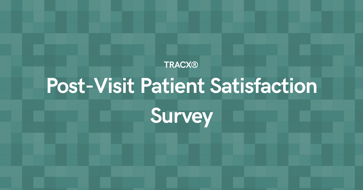 Post-Visit Patient Satisfaction Survey