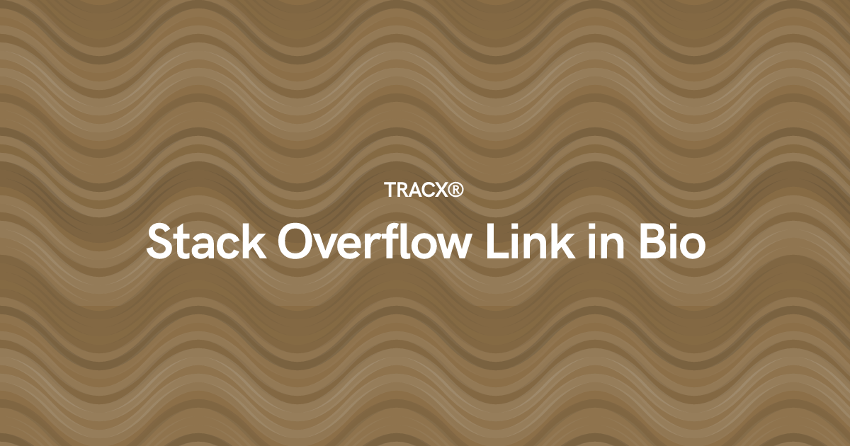 Stack Overflow Link in Bio