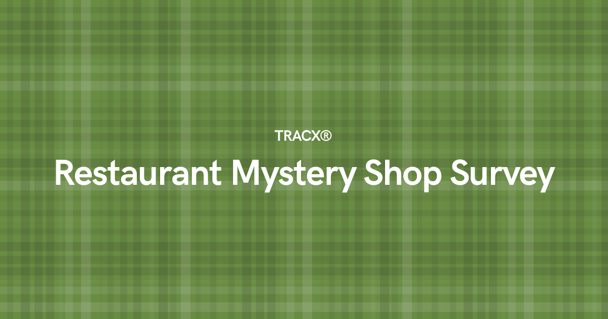 Restaurant Mystery Shop Survey