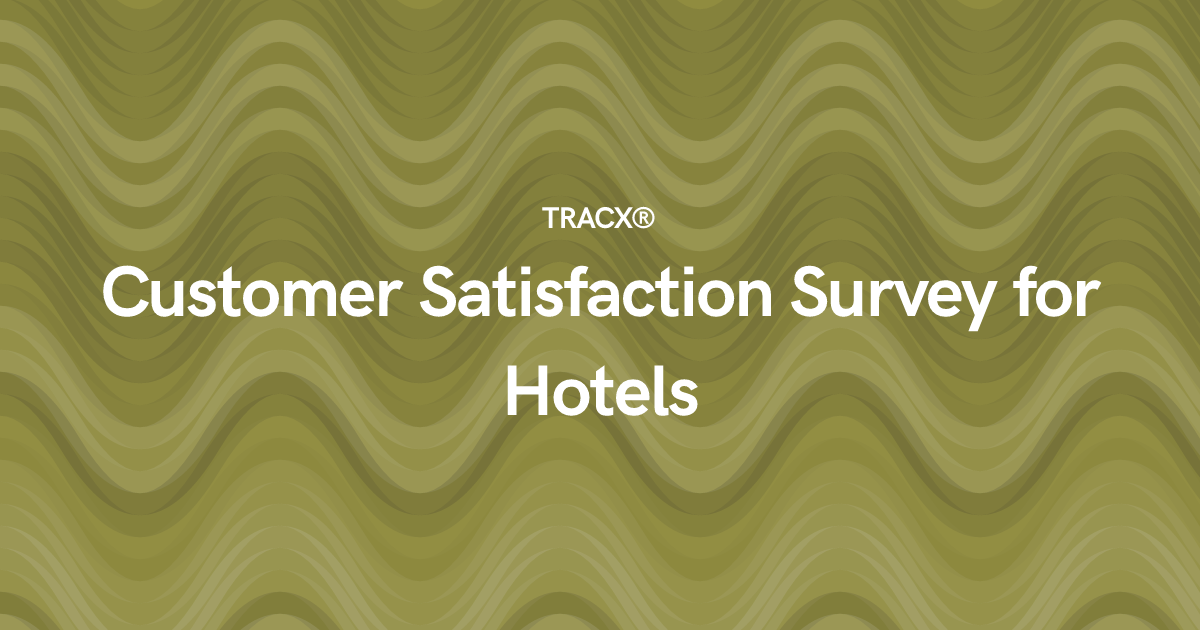 Customer Satisfaction Survey for Hotels