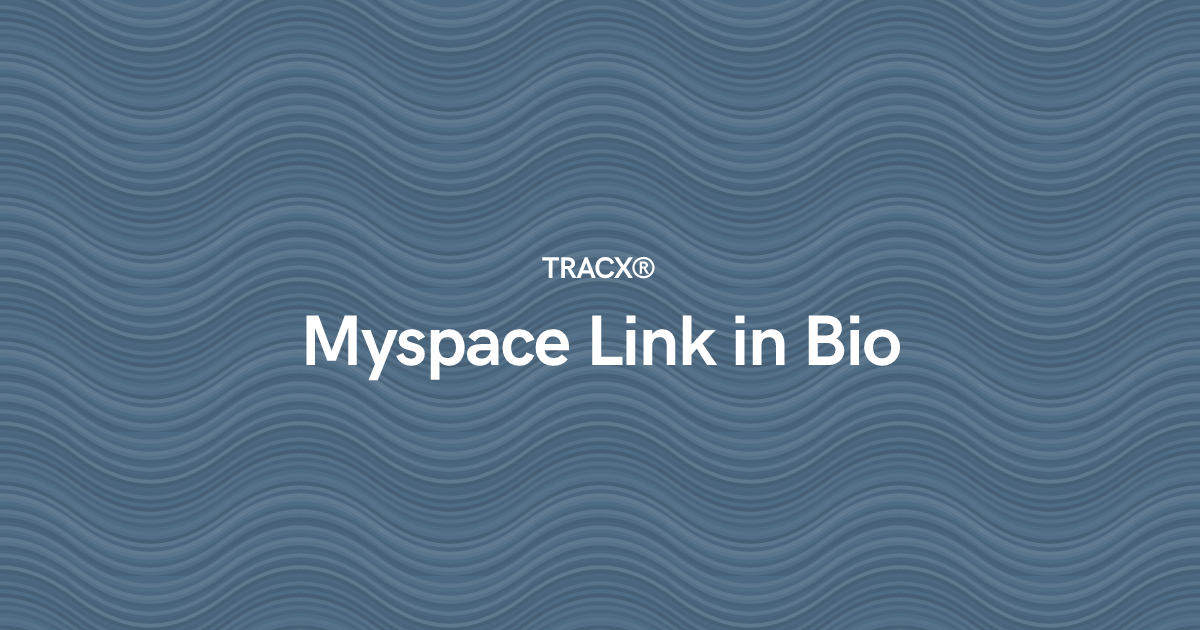 Myspace Link in Bio