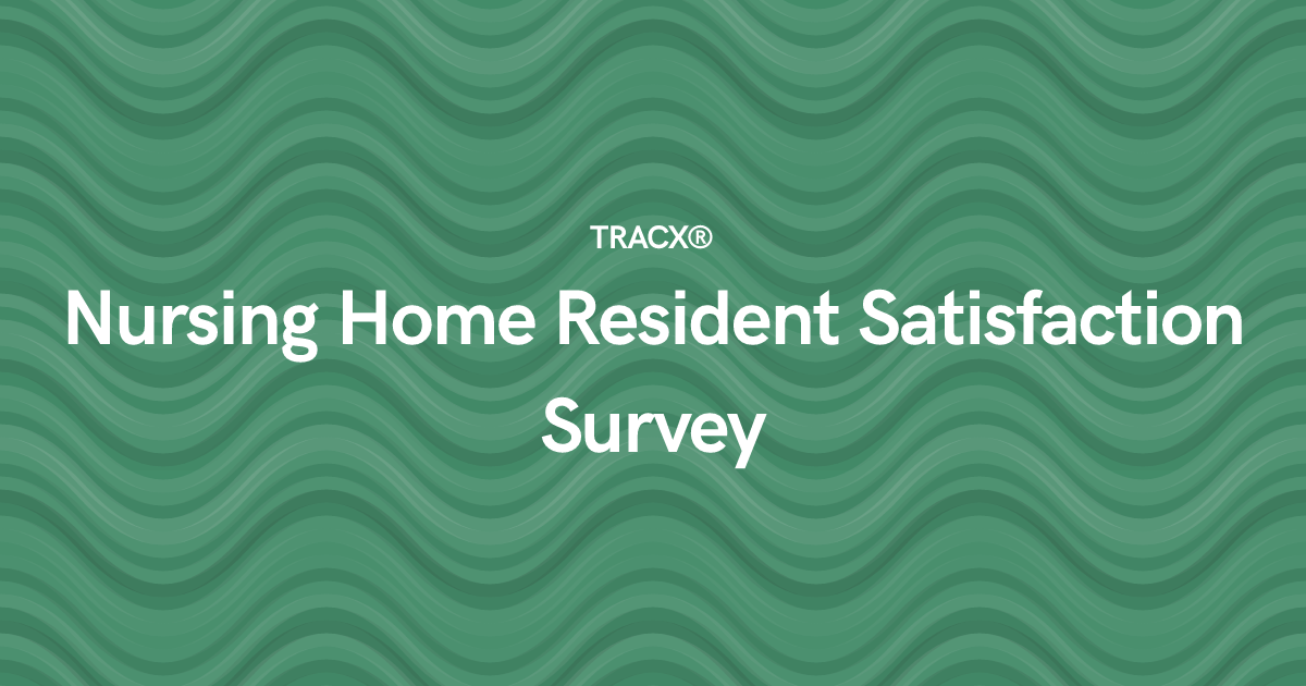 Nursing Home Resident Satisfaction Survey