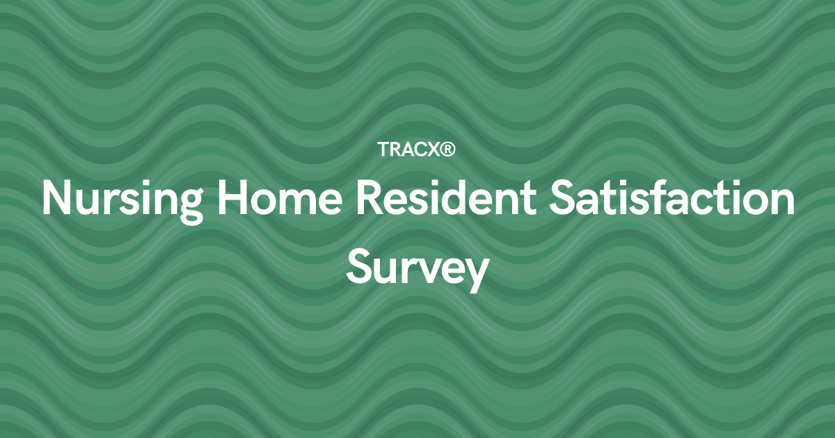 Nursing Home Resident Satisfaction Survey