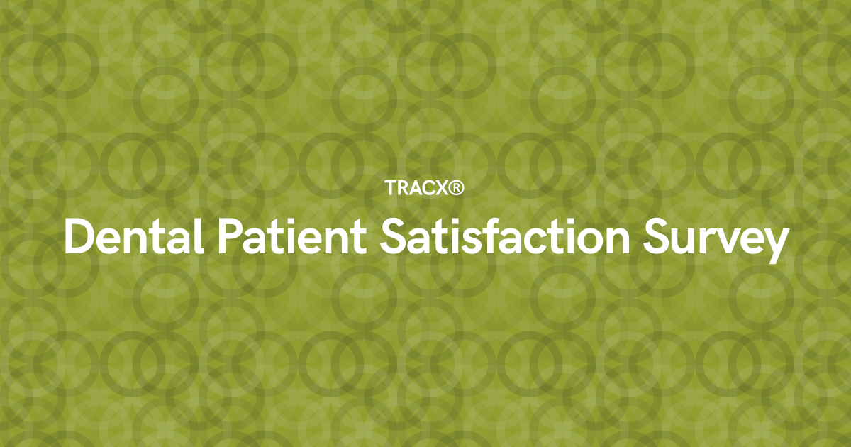 Dental Patient Satisfaction Survey