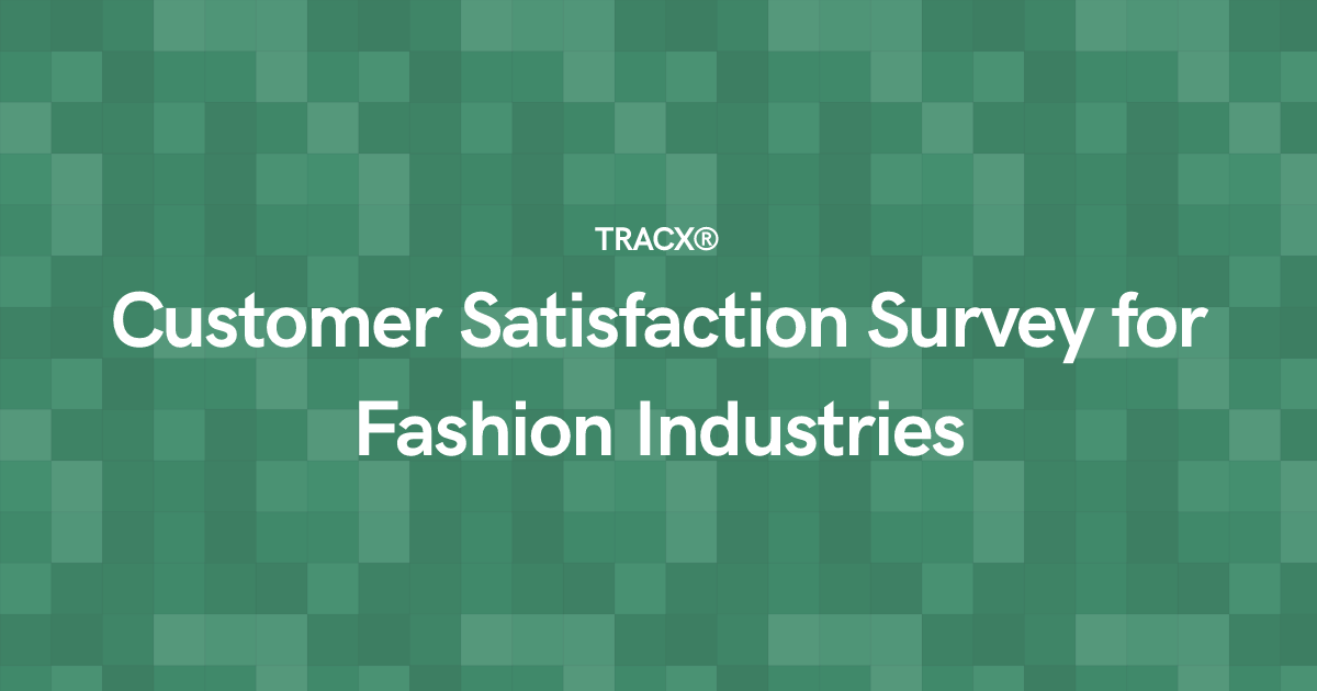 Customer Satisfaction Survey for Fashion Industries