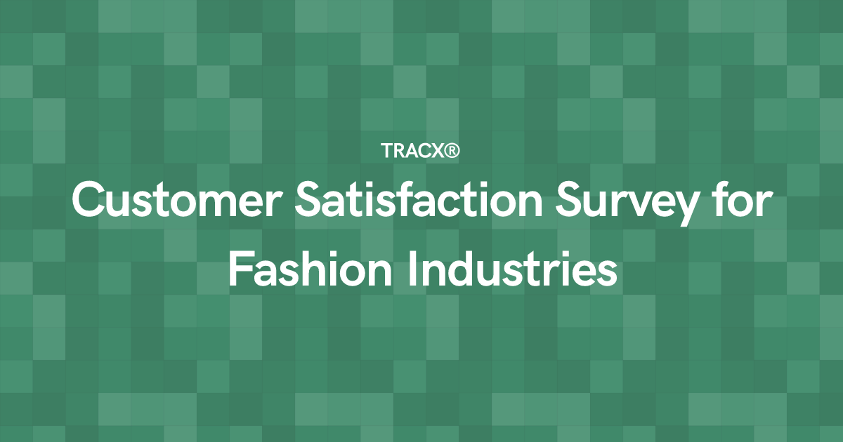 Customer Satisfaction Survey for Fashion Industries