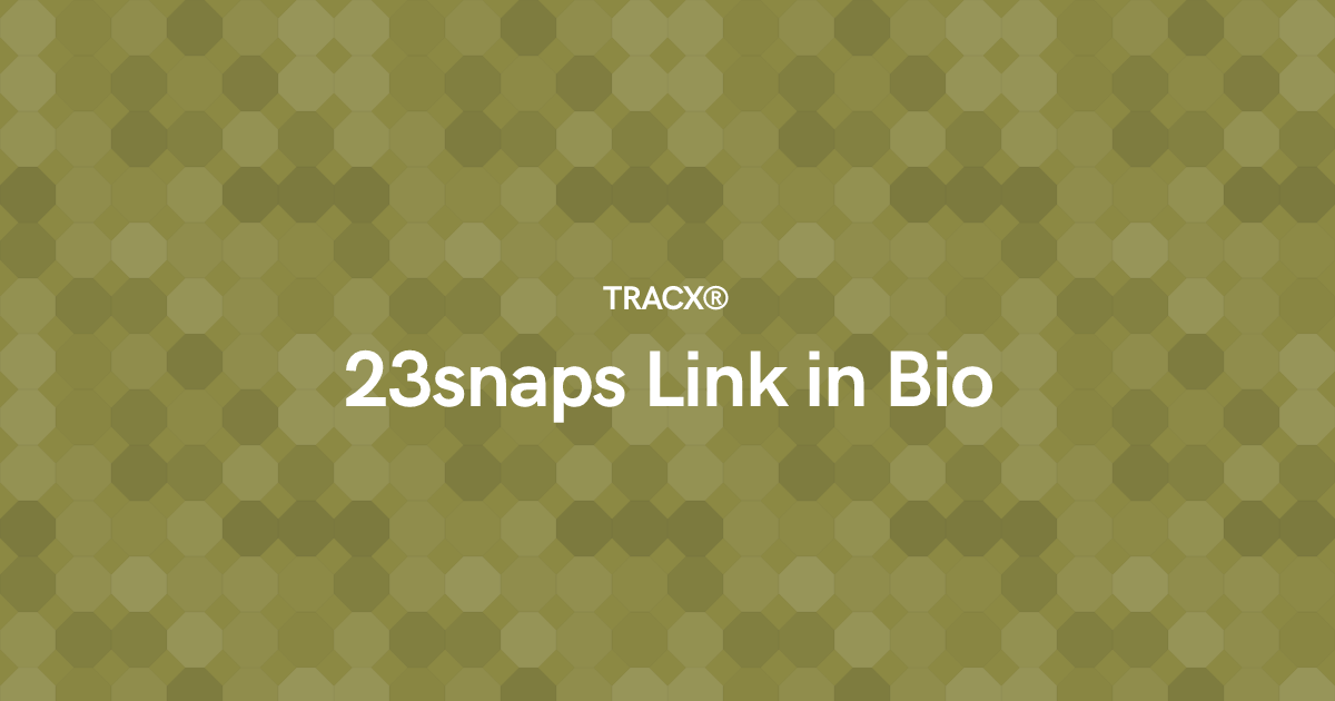 23snaps Link in Bio