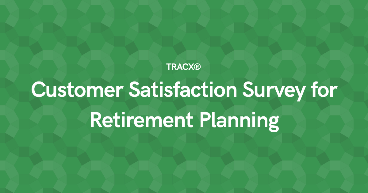 Customer Satisfaction Survey for Retirement Planning
