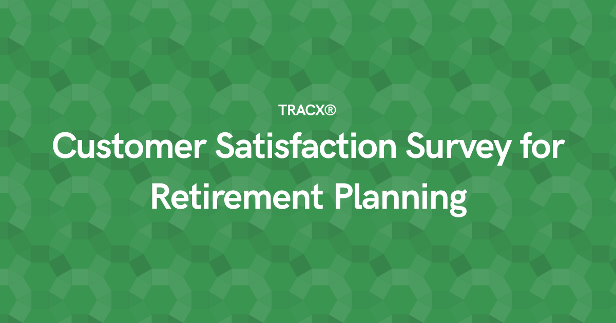 Customer Satisfaction Survey for Retirement Planning