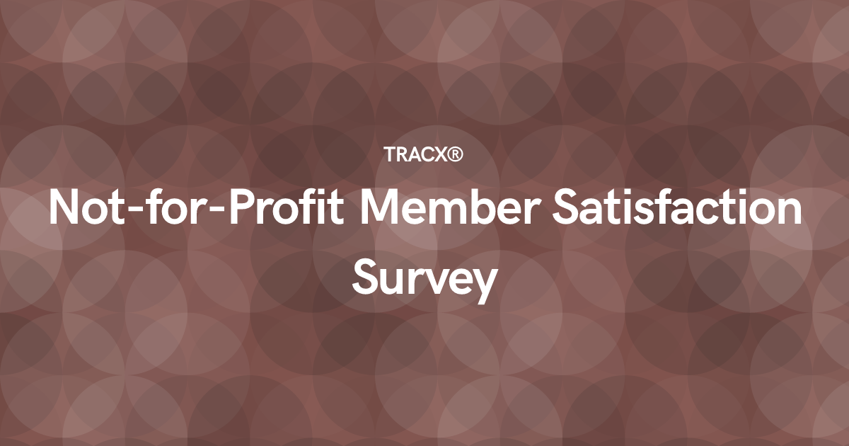 Not-for-Profit Member Satisfaction Survey