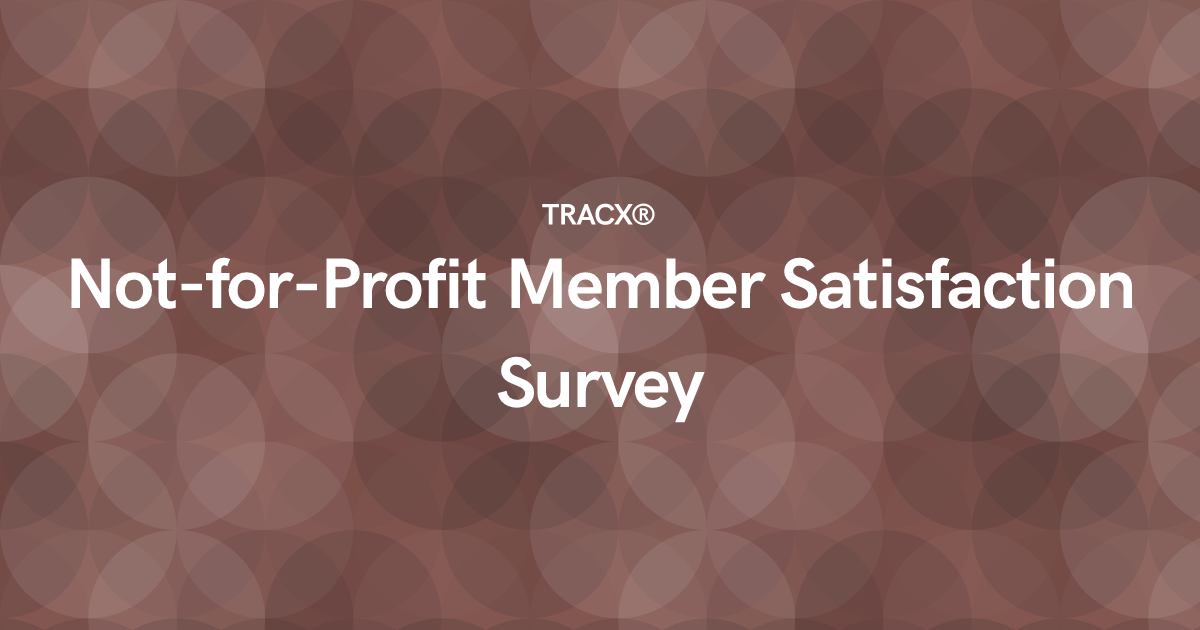 Not-for-Profit Member Satisfaction Survey