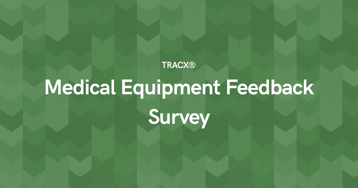 Medical Equipment Feedback Survey