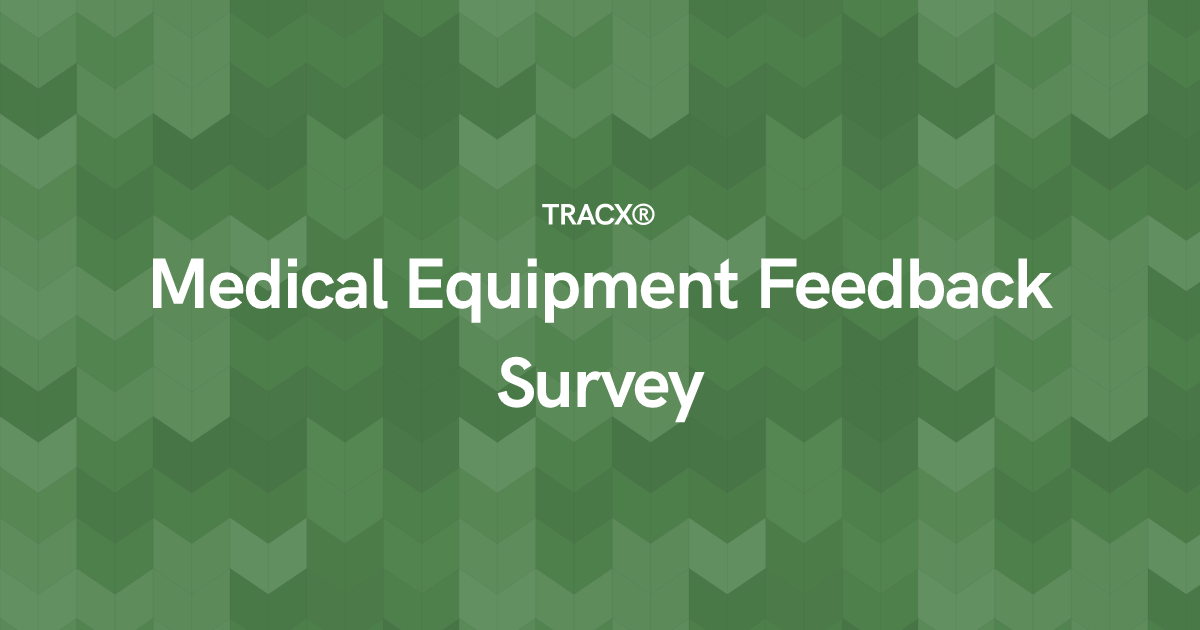 Medical Equipment Feedback Survey